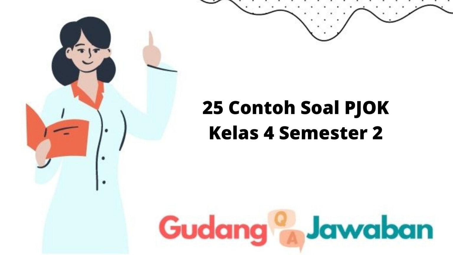 25 Contoh Soal PJOK Kelas 4 Semester 2 - Hosanna Share - Materi