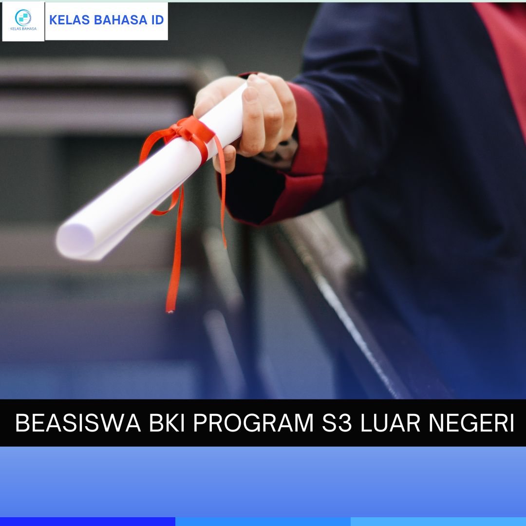 Beasiswa BKI Program S3 Luar Negeri - Kelas Bahasa Beasiswa BKI Program S3 Luar Negeri - Kelas Bahasa