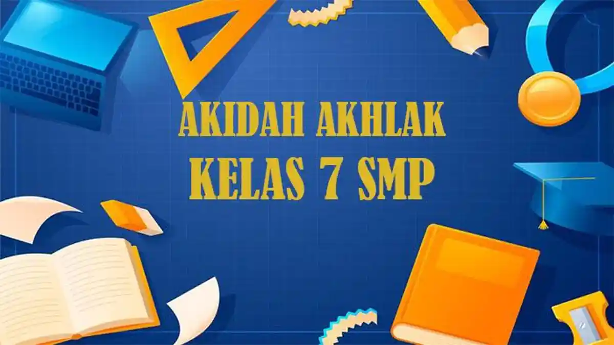 40 Soal Akidah Akhlak Kelas 7 SMP Semester 1 Tahun 2025 dan Kunci