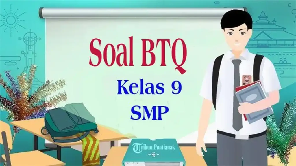 Ternyata Ini Soal BTQ Kelas 6 Semester 1 dan Kunci Jawaban yang Sering Keluar